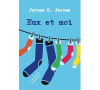 Eux et moi - Jerome K. Jerome - L'arbre Vengeur - broché - Roman