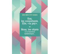 Eux, les consultants. Elle, "la psy". et Nous, les objets à la fonction symbolique...