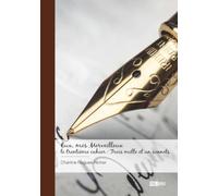 Eux, mes Merveilleux - le trentième cahier : Trois mille et un sonnets