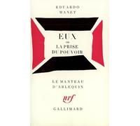 Eux ou La prise du pouvoir - Edouard Manet - Gallimard - Poche - Théâtre