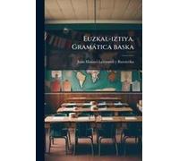 Euzkal-Iztiya. Gramàtica Baska