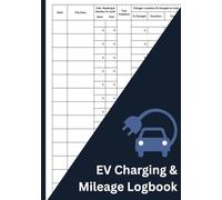 EV Charging & Mileage Logbook: Electric Vehicle Trip, Odometer, Battery Level, Charging Location, Cost & Distance Record Book | 7 x 10 in, 90 Pages