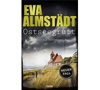 Eva Almstädt Ostseegruft: Pia Korittkis fünfzehnter Fall (Kommissarin Pi (Poche)