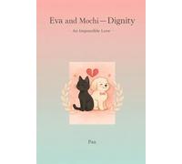 Eva and Mochi - Dignity: An Impossible Love - Book Two