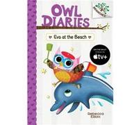 Eva at the Beach A Branches Book Owl Diaries 14 Library Edition 14 by Rebecca Elliott Rebecca Elliott (Auteur)
