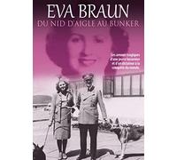 Eva Braun : du nid d'aigle au Bunker