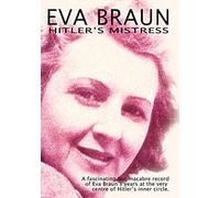 Eva Braun Hitler's Mistress