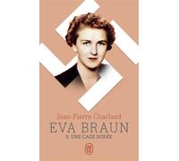 Eva Braun Une cage dorée - Jean-Pierre Charland - J'ai Lu - Poche - Roman