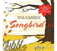 Cassidy, Eva - Songbird 20-Annivers [Import]