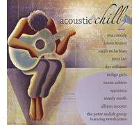 Eva Cassidy, Wynonna, Alison Krauss, Mindy Smith, Indigo Girls, Norah Jones, Sarah Mclachlan, Janis Ian, Dar Williams, Allison Moorer - Acoustic Chill 2