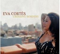 Eva Cortes - Crossing Borders [New CD]