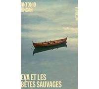 Eva et les bêtes sauvages Antonio Ungar (Auteur)