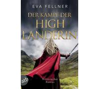 Eva Fellner Der Kampf der Highlanderin: Historischer Roman (Enja, Tochte (Poche)