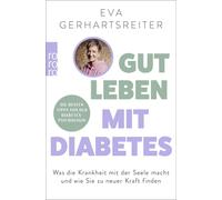 Eva Gerhartsrei Gut leben mit Diabetes: Was die Krankheit mit der Seele (Poche)