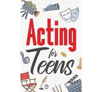 Eva Hartwell Acting for Teens (Poche)
