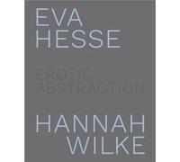 Eva Hesse and Hannah Wilke by Eleanor Nairne Eleanor Nairne (Auteur)