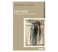 Eva Hesse: Longing, Belonging And Displacement