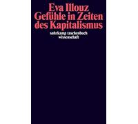 Gefühle in Zeiten des Kapitalismus Illouz, Eva (Auteur)