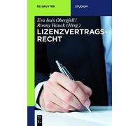 Eva Inés Obergfell Lizenzvertragsrecht (Poche) De Gruyter Studium