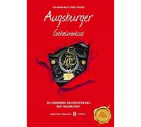 Eva-Maria Bast Augsburger Geheimnisse: 50 Spannende Geschichten aus der (Poche)