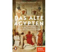 Eva-Maria Schnu Das Alte Ägypten: Wie die Menschen im Reich der Pharaone (Poche)