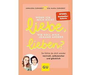 Eva-Maria Zurho Wenn ich mich nicht liebe, wie soll mich jemand anders li (Book)