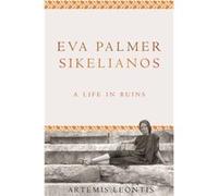 Eva Palmer Sikelianos Artemis Leontis (Auteur)