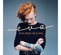 Eva (Pivarello) – Voglio Andare Fino in Fondo – CD – X Factor (2016)
