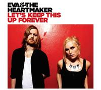 Eva & the Heart - Let's Keep This Up