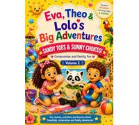 EVA, THEO & LOLO’S BIG ADVENTURES: Sandy Toes & Sunny Choices