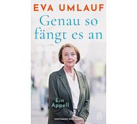Eva Umlauf Thomas Bärnthaler Genau so fängt es an: Ein Appell (Poche)