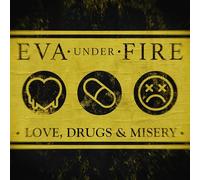 Eva Under Fire - Love, Drugs, & Misery