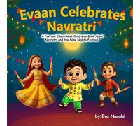 Evaan Celebrates Navratri: A Fun and Educational Children’s Book About Navratri and the Nine Nights Festival