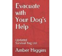 Evacuate With Your Dog's Help: Updated Survival Bag List