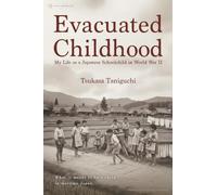 Evacuated Childhood: My Life as a Japanese Schoolchild in World War II