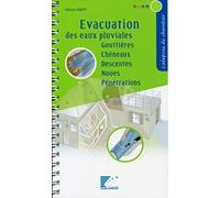 Evacuation des eaux pluviales: Gouttières. Chéneaux. Descentes. Noues. Pénétrations.