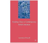 Evading Class In Contemporary British Literature