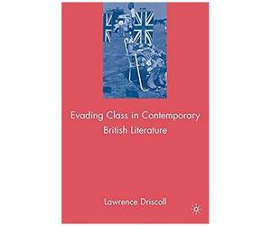 Evading Class In Contemporary British Literature