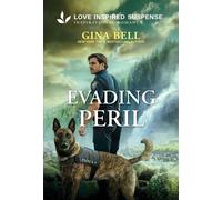 Evading Peril - Gina Bell - Love Inspired Suspense - ebook (ePub) - Livre