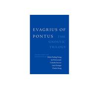 Evagrius of Pontus: The Gnostic Trilogy