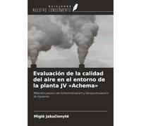Evaluación de la calidad del aire en el entorno de la planta JV «Achema»: Métodos pasivos de lichenindicación y bioacumulación de líquenes