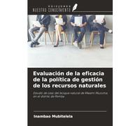Evaluación de la eficacia de la política de gestión de los recursos naturales: Estudio de caso del bosque natural de Mwami Muzuma, en el distrito de Pemba
