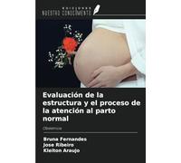 Evaluación de la estructura y el proceso de la atención al parto normal: Obstetricia