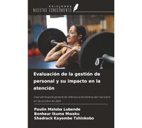 Evaluación de la gestión de personal y su impacto en la atención: Caso del hospital general de referencia de Kamina del 1 de enero al 1 de octubre de 2024