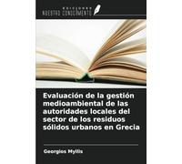 Evaluación de la gestión medioambiental de las autoridades locales del sector de los residuos sólidos urbanos en Grecia