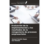 Evaluación de la implementación y los resultados de la reingeniería de procesos empresariales