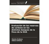 Evaluación de las reservas de carbono en los distintos bosques de la finca de la OUA