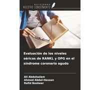 Evaluación de los niveles séricos de RANKL y OPG en el síndrome coronario agudo