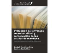 Evaluación del envasado sobre la calidad y conservación de las astillas de mandioca: chips de yuca, envasado, vida útil, conservación