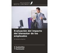 Evaluación del impacto del bienestar de los empleados: Un estudio empírico